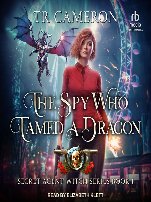 Title details for The Spy Who Tamed a Dragon by TR Cameron - Available